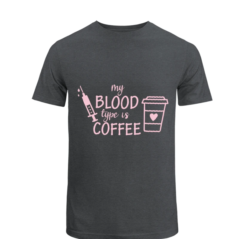 Blood Type Coffee clipart,Nurse Medical Funny Design, Funny Nursing Graphic- - Unisex Heavy Cotton T-Shirt