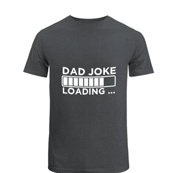 Fathers Day Gifts. Birthday Gift For Dads. Dad Joke Loading Design, BirthDay Dad Graphic,Dad Design Gift, T-Shirt
