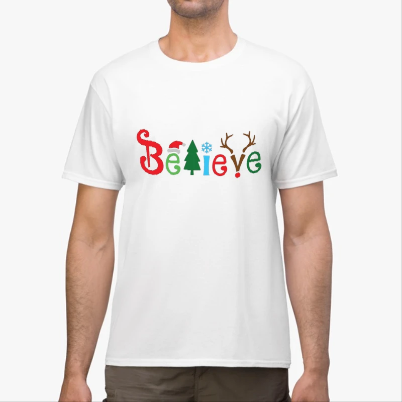 Believe Christmas, Christmas, Christmas Family,Believe,Christmas Gift, Holiday Gift.Christmas,Matching-White - Unisex Heavy Cotton T-Shirt