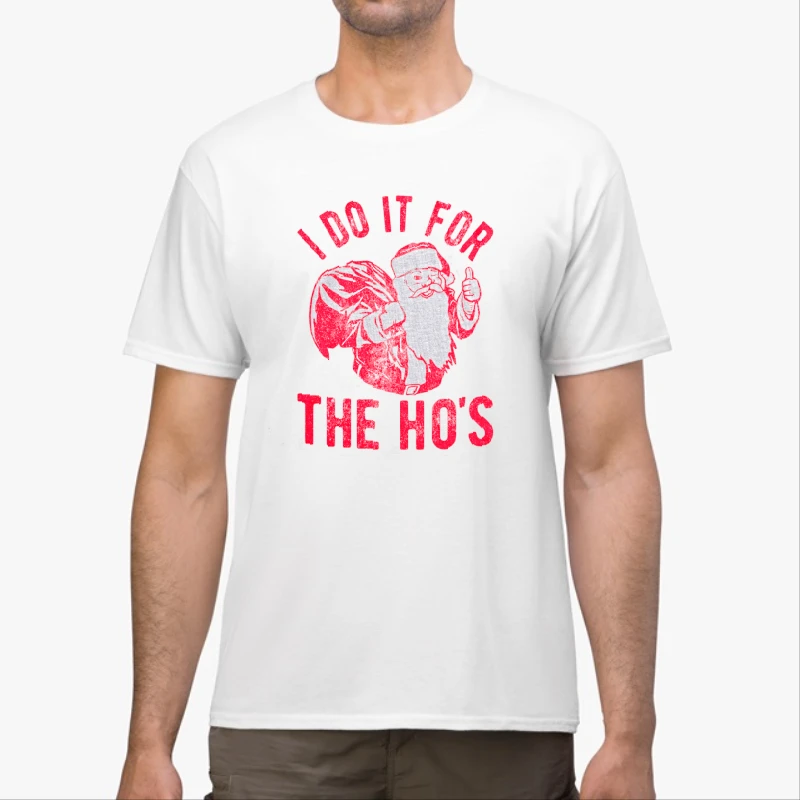 I do it for the ho, christmas clipart, christmas design-White - Unisex Heavy Cotton T-Shirt