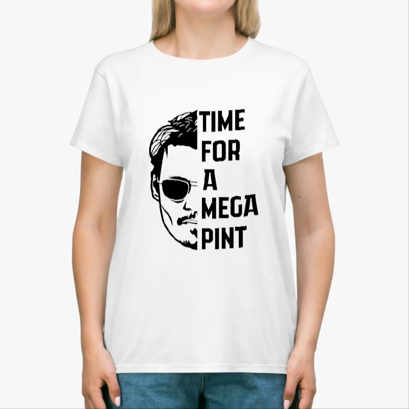 Time For a Mega Pint  / Johnny Depp / Justice for Johnny Depp / Sarcastic  / Wine Lover-White - Unisex Heavy Cotton T-Shirt