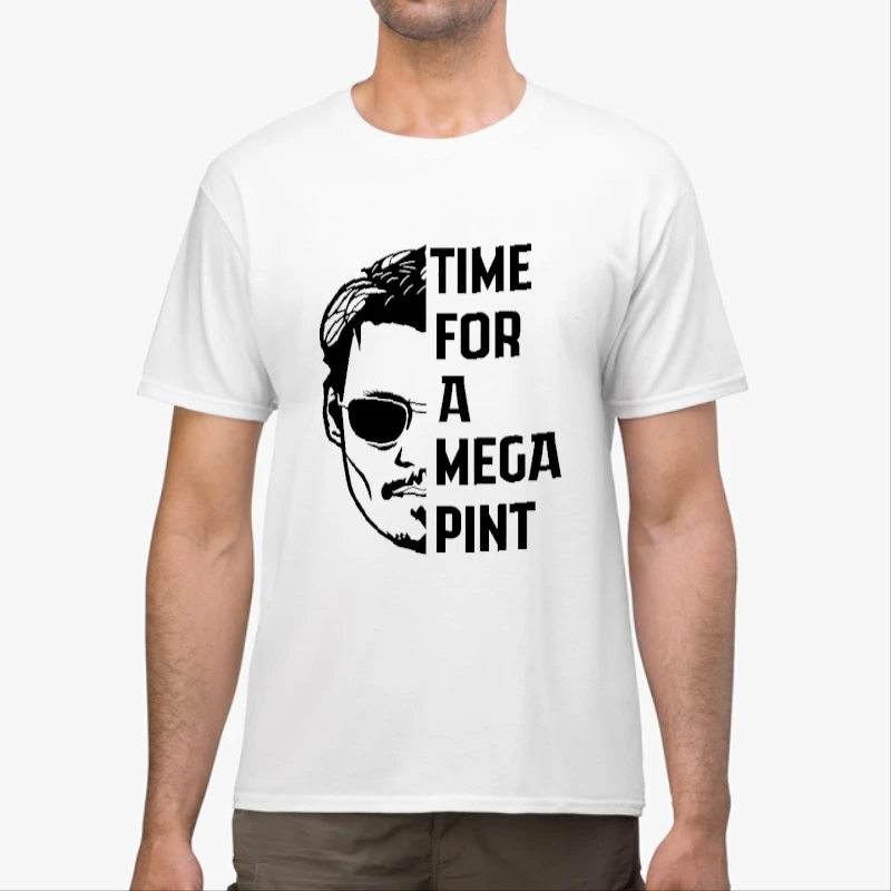Time For a Mega Pint  / Johnny Depp / Justice for Johnny Depp / Sarcastic  / Wine Lover-White - Unisex Heavy Cotton T-Shirt