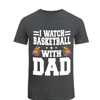 I Watch Basketball With Dad Design Tee, Basketball Lover Gift T-shirt, Basketball Player shirt, Basketball Dad Graphic tshirt, Basketball Design Tee,  Ball Game Graphic Unisex Heavy Cotton T-Shirt