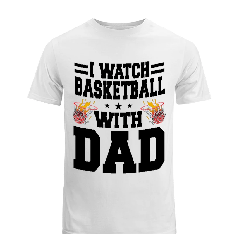 I Watch Basketball With Dad Design, Basketball Lover Gift, Basketball Player, Basketball Dad Graphic, Basketball Design, Ball Game Graphic-White - Unisex Heavy Cotton T-Shirt