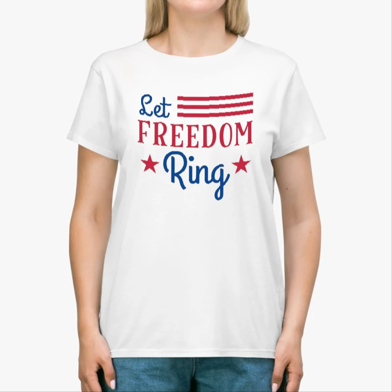 Let Freedom Ring, 4th Of July, Independence Day, Fourth Of July, American Flag, America Freedom-White - Unisex Heavy Cotton T-Shirt