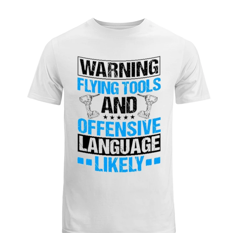 Warning Flying Tools And Offensive Language Likely clipart,Roof Mechanic Design, Roofing Carpenter Gift, Construction, Roofing Tools Graphic-White - Unisex Heavy Cotton T-Shirt