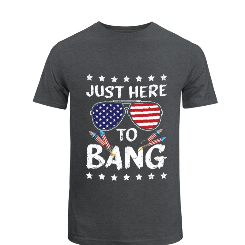 4th Of July, 4th Of July Gift, Independence Day, Funny 4th Of July I'm Just Here To Bang Usa Flag Sunglasses- - Unisex Heavy Cotton T-Shirt