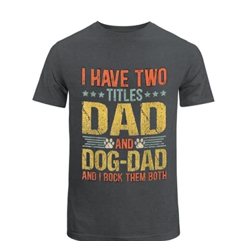 Dog Lover Dad, Funny Puppy Father Quote Fathers Day Saying T-Shirt