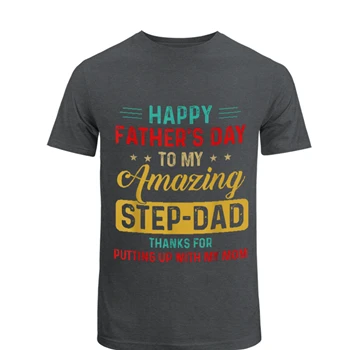 Happy Father's Day Step Dad Tee, Step Father Design T-shirt,  Father day gift Unisex Heavy Cotton T-Shirt