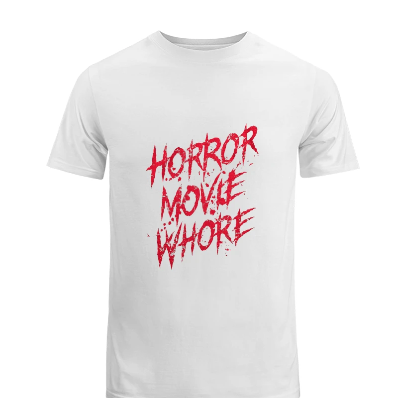Mens Horror Movie Whore,  Funny Sarcastic Scary Movie Lovers Graphic-White - Unisex Heavy Cotton T-Shirt