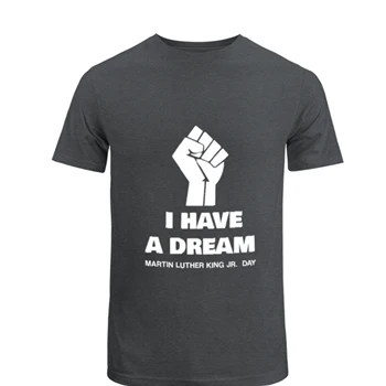 Martin Luther King JR. Day Tee,  T-shirt,  I have a dream Unisex Heavy Cotton T-Shirt
