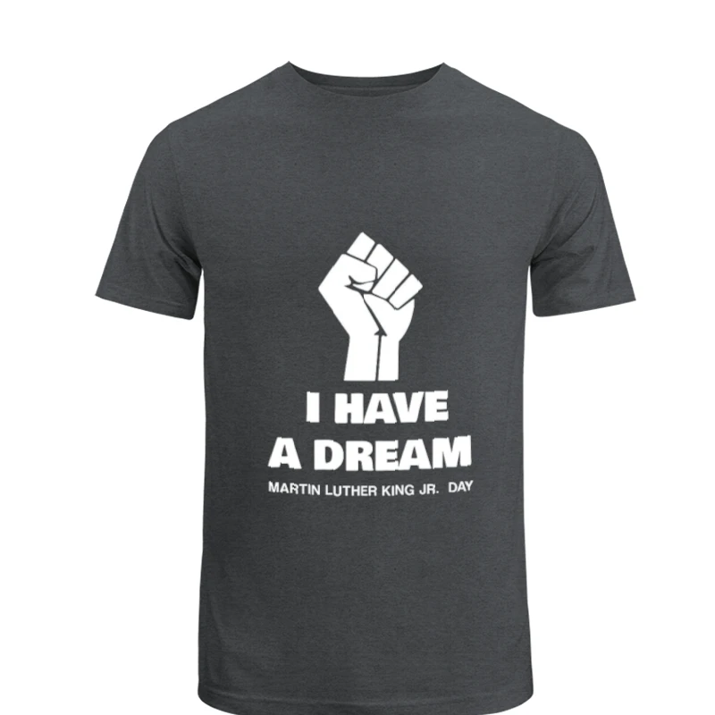 Martin Luther King JR. Day, - I have a dream- - Unisex Heavy Cotton T-Shirt