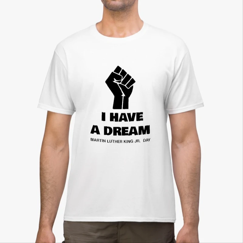 Martin Luther King JR. Day, - I have a dream-White - Unisex Heavy Cotton T-Shirt