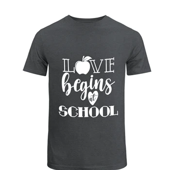 Love Begins At School,School Begin,Back To School,Teacher Mode On,First Day Of School,Gift For Teacher,Hello School T-Shirt