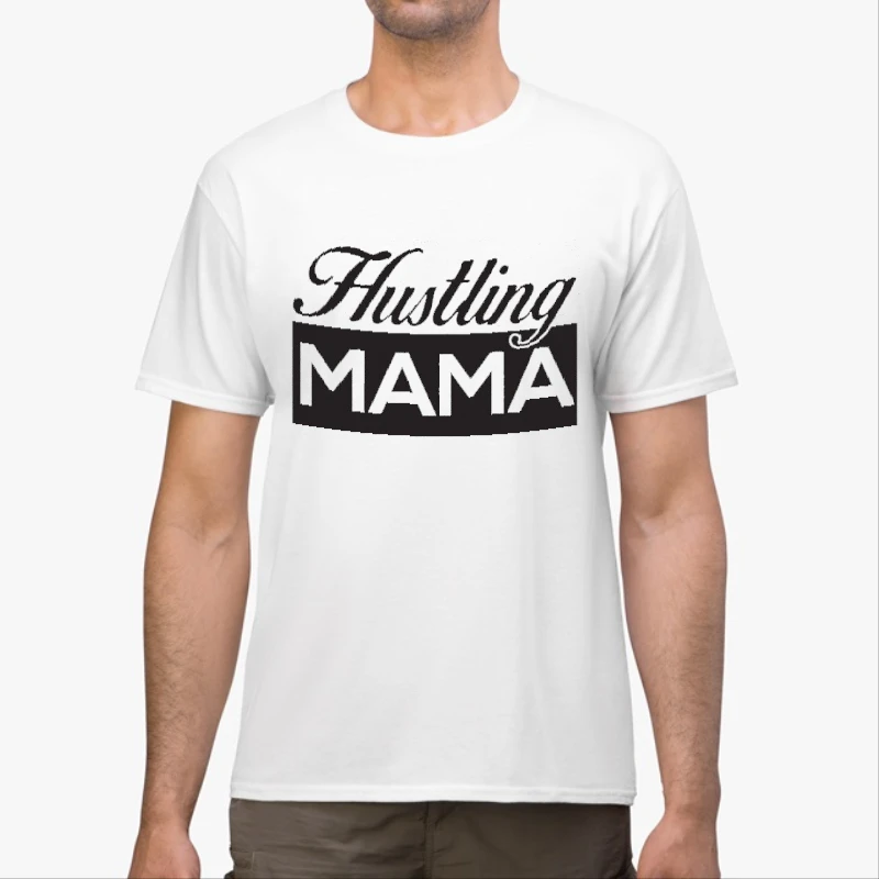 HUSTLING MAMA Mother's Day gif, mom life motherhood, wife design gift-White - Unisex Heavy Cotton T-Shirt