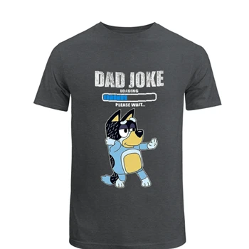 Color Bluey Dad Joke Tee, Daddy Father's Day T-shirt,  Funny Daddy Dad Joke Graphic Unisex Heavy Cotton T-Shirt