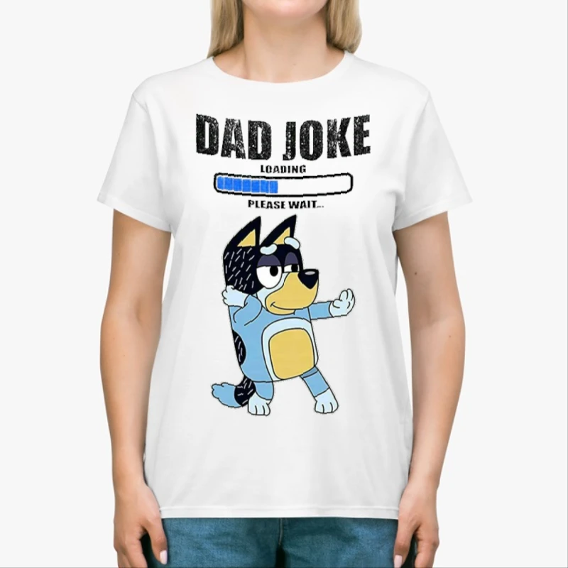 Color Bluey Dad Joke, Daddy Father's Day, Funny Daddy Dad Joke Graphic-White - Unisex Heavy Cotton T-Shirt