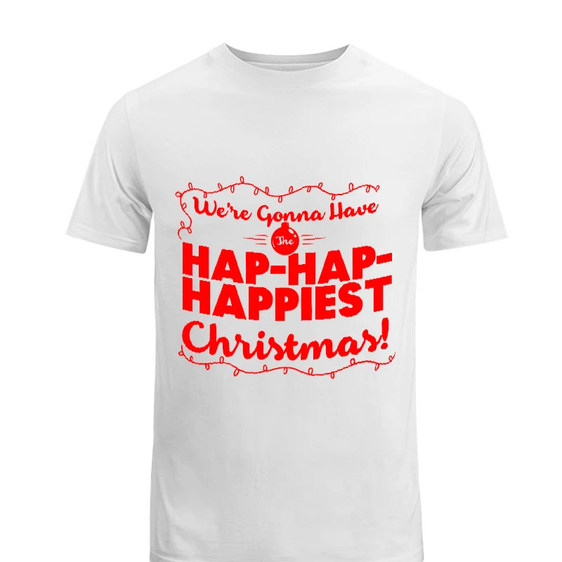 We are gonna have the happiest christmas, christmask clipart,happy christmas design-White - Unisex Heavy Cotton T-Shirt