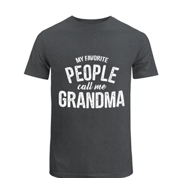 Womens My Favorite People Call Me Grandma Tee,  Funny Mothers Day Ladies Unisex Heavy Cotton T-Shirt