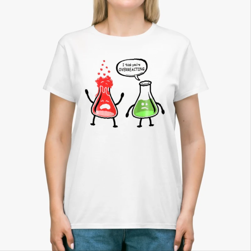 Funny Science clipart, I  think it is Overreacting Design, Nerd you're Chemistry think Graphic-White - Unisex Heavy Cotton T-Shirt