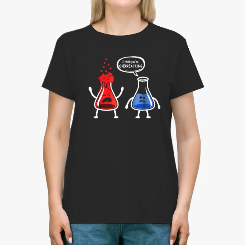 Funny Science clipart, I  think it is Overreacting Design, Nerd you're Chemistry think Graphic-Black - Unisex Heavy Cotton T-Shirt