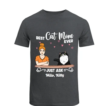 Customized Bet Cat Mom Ever Tee,  Personalized Best Cat Mom Design Unisex Heavy Cotton T-Shirt