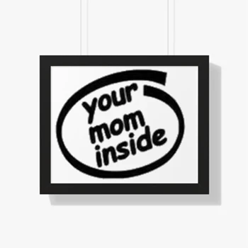 Your mom inside Framed Canvas, fun mom design Framed Poster,  funny mom clipart Framed Horizontal Poster
