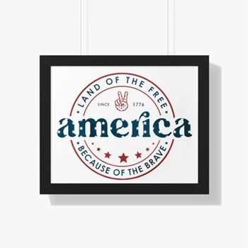 America Land Of The Free Because Of The Brave Framed Canvas, 4th of July Framed Poster, Fourth of July Framed Canvas, Patriotic Framed Poster, Independence Day Framed Canvas,  Sublimation Framed Horizontal Poster