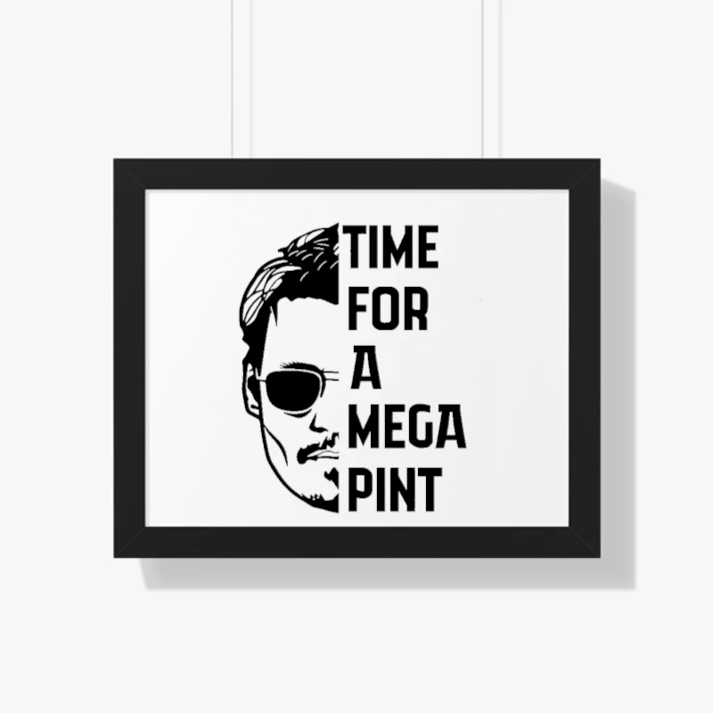 Time For a Mega Pint  / Johnny Depp / Justice for Johnny Depp / Sarcastic  / Wine Lover- - Framed Horizontal Poster
