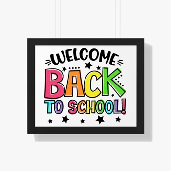 Welcome Back To School Framed Canvas, Funny Teacher Framed Poster, Gift for Teacher Framed Canvas, Kindergarten Teacher Framed Poster,  School Framed Horizontal Poster
