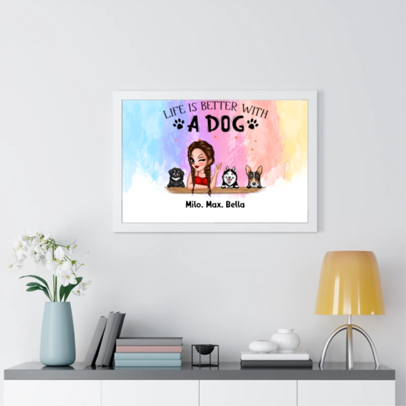 Personalized Life is better with a dog design, Customized Dogs Design- - Framed Horizontal Poster