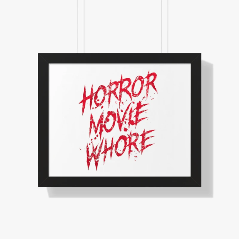 Mens Horror Movie Whore,  Funny Sarcastic Scary Movie Lovers Graphic- - Framed Horizontal Poster