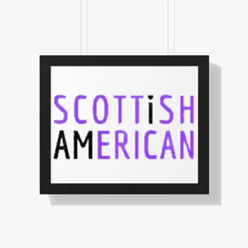 I Am Scottish American Framed Canvas, scotland and america Framed Poster,  scotland pride Framed Horizontal Poster