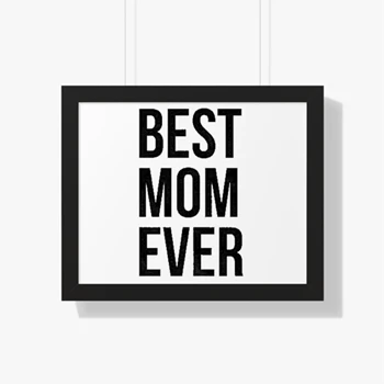Best Mom Ever Framed Canvas,  Funny Mama Gift Mothers Day Cute Life Saying Framed Horizontal Poster