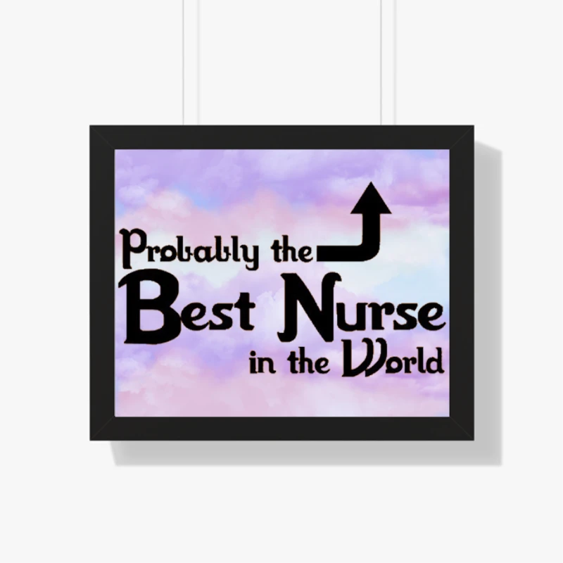 Probably the Best Nurse in the World, Funny Nurse, Nursing Design- - Framed Horizontal Poster