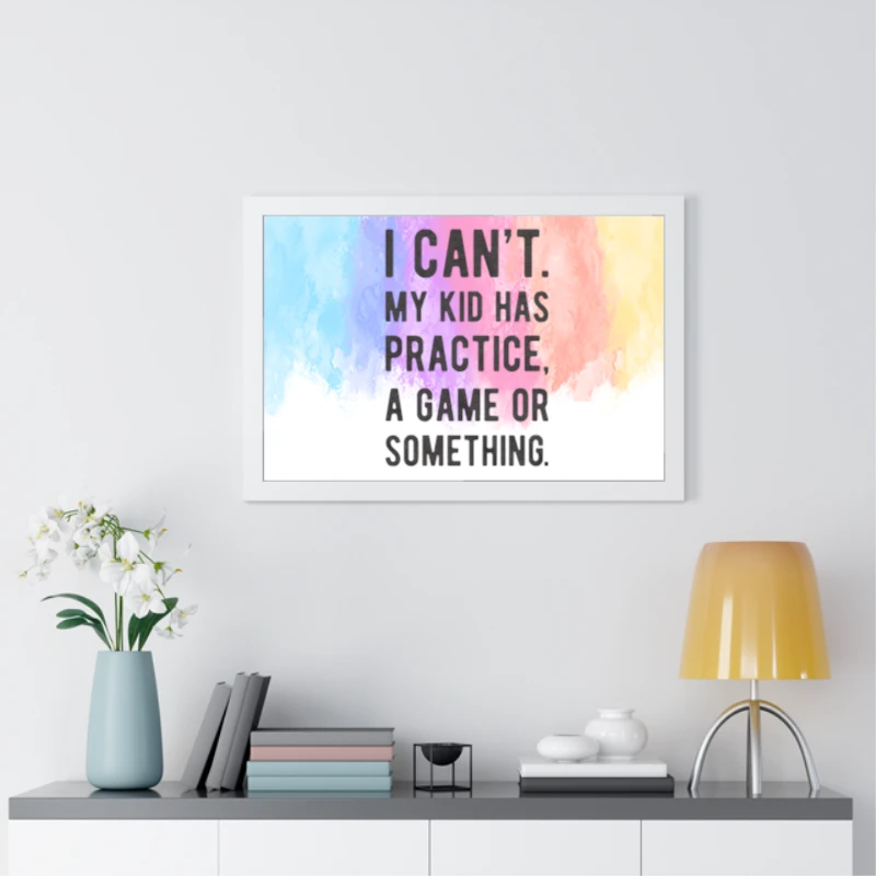 Womens I Cant My Kid Has Practice A Game Or Something, Funny Best Mom- - Framed Horizontal Poster