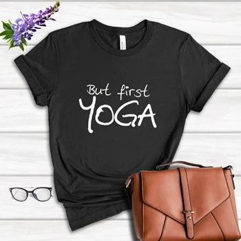 but first yoga yoga Tee, yoga T-shirt, yoga Shirt, Yoga Top meditation Tee, Yoga Namaste T-shirt,  yoga gifts gifts for yoga yoga clothing Women's Favorite Fashion Cotton T-Shirt