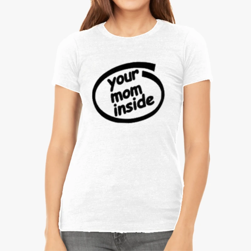 Your mom inside, fun mom design, funny mom clipart-White - Women's Favorite Fashion Cotton T-Shirt