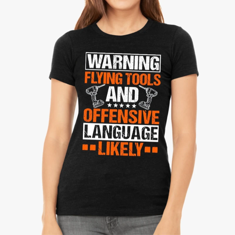 Warning Flying Tools And Offensive Language Likely clipart,Roof Mechanic Design, Roofing Carpenter Gift, Construction, Roofing Tools Graphic-Black - Women's Favorite Fashion Cotton T-Shirt