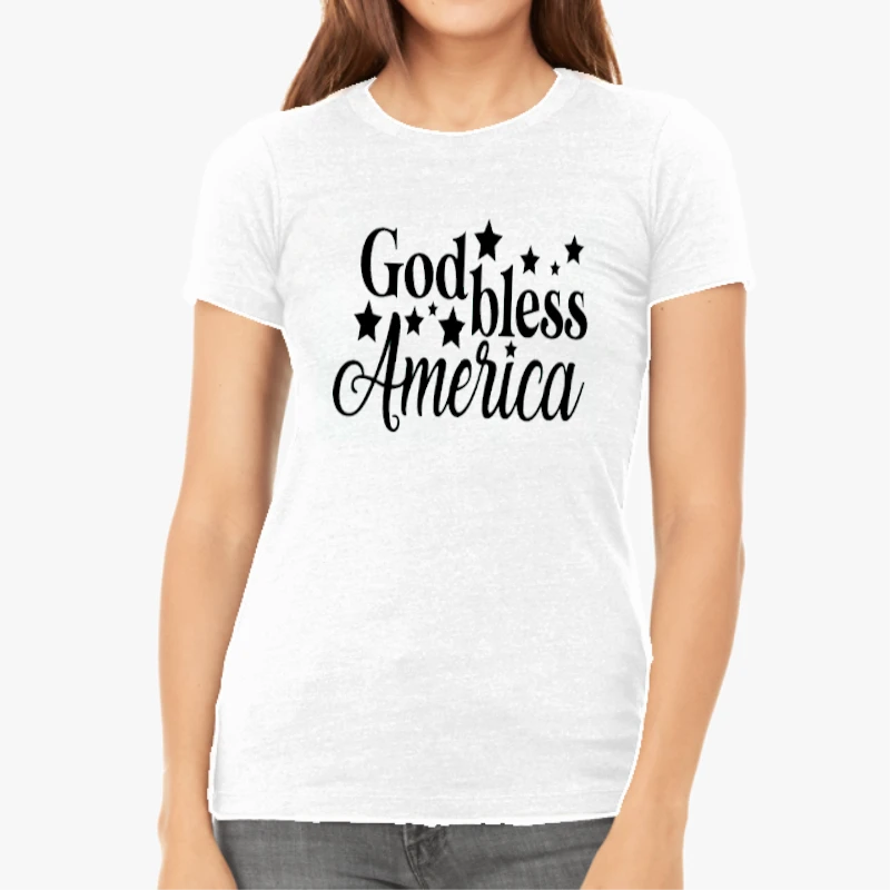 God Bless America, Happy 4th Of July, Freedom, Independence Day, 4th of July Gift, Patriotic-White - Women's Favorite Fashion Cotton T-Shirt