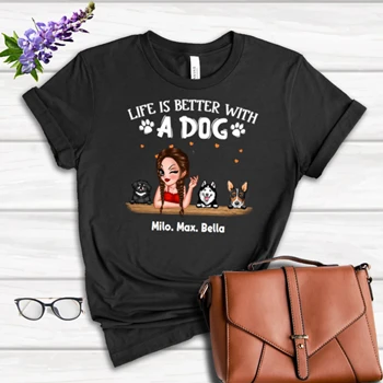 Personalized Life is better with a dog design Tee,  Customized Dogs Design Women's Favorite Fashion Cotton T-Shirt