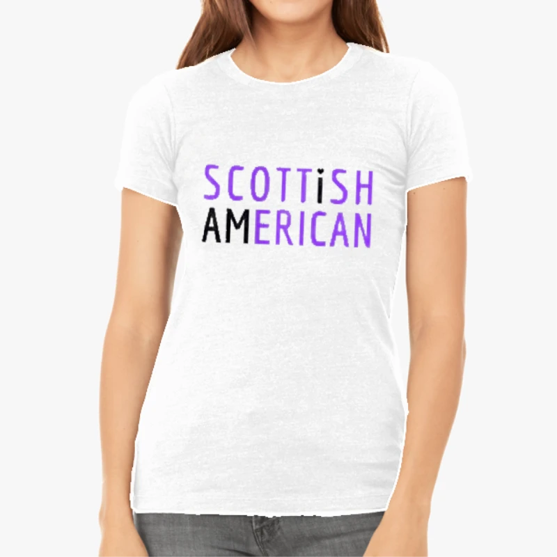 I Am Scottish American - scotland and america, scotland pride-White - Women's Favorite Fashion Cotton T-Shirt
