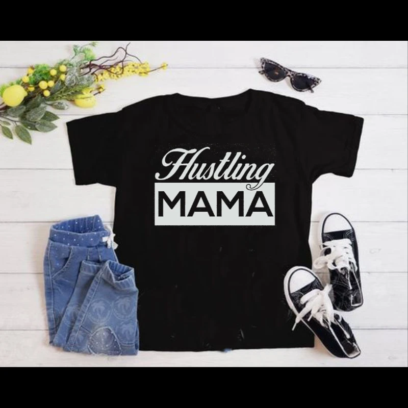 HUSTLING MAMA Mother's Day gif, mom life motherhood, wife design gift- - Women's Favorite Fashion Cotton T-Shirt