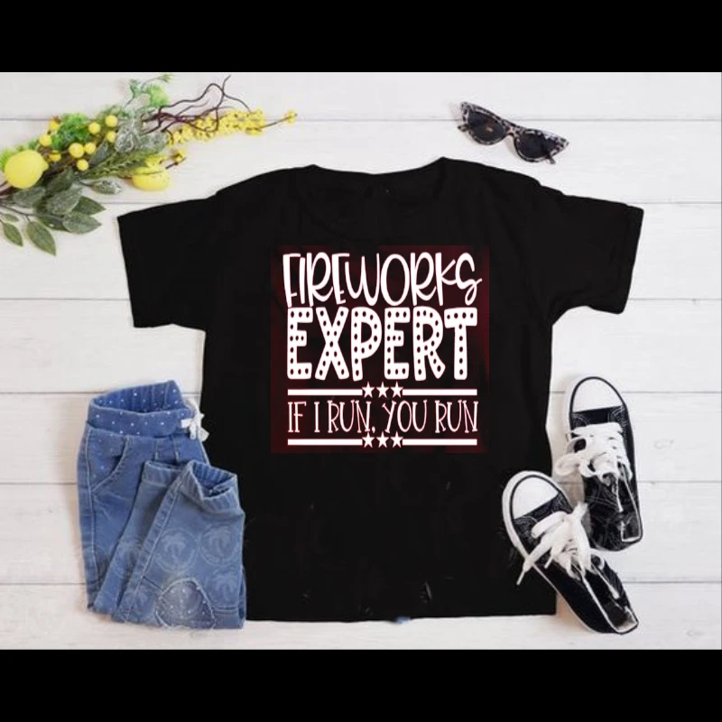 Fireworks Expert If I Run You Run, Happy 4th Of July, Freedom, Independence Day, 4th of July Gift, Patriotic- - Women's Favorite Fashion Cotton T-Shirt