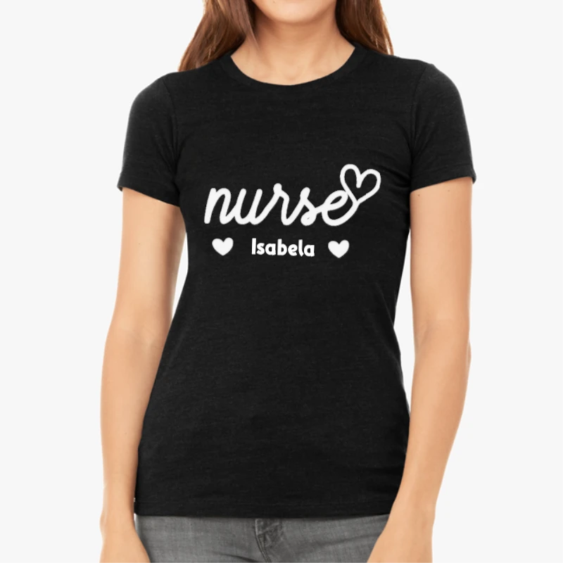 Personalized Nurse, Custom Nurse, Nurse, Nursing School, Nurse Gift, Cute Nurse, Nurse Heart-Black - Women's Favorite Fashion Cotton T-Shirt