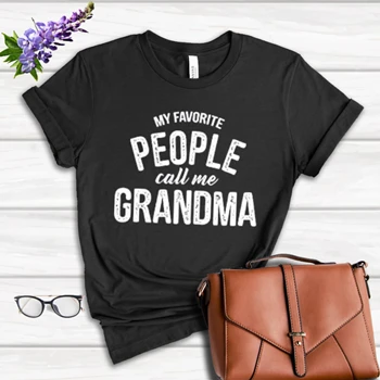 Womens My Favorite People Call Me Grandma Tee,  Funny Mothers Day Ladies Women's Favorite Fashion Cotton T-Shirt