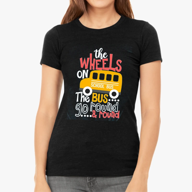 The WHEELS On The BUS, go back to school,School bus, school kids, Cute kids,School,First day of school-Black - Women's Favorite Fashion Cotton T-Shirt