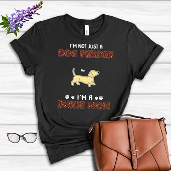 Personalized I am not just a dog person I am a doxie mom design Tee, Customized Funny Dog graphic  Women's Favorite Fashion Cotton T-Shirt