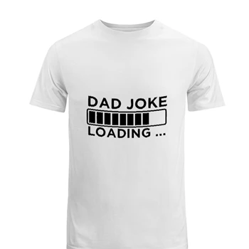 Fathers Day Gifts. Birthday Gift For Dads. Dad Joke Loading Design Tee, BirthDay Dad Graphic T-shirt, Dad Design Gift Men's Fashion Cotton Crew T-Shirt