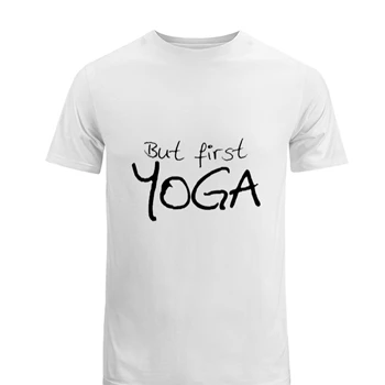 but first yoga yoga Tee, yoga T-shirt, yoga shirt, Yoga Top meditation tshirt, Yoga Namaste Tee,  yoga gifts gifts for yoga yoga clothing Men's Fashion Cotton Crew T-Shirt